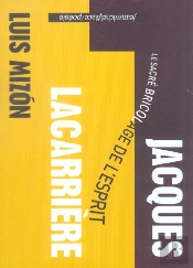 Jacques Lacarriere ; Le Sacre Bricolage De L'Esprit