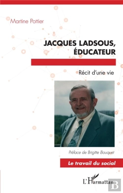 Bertrand.pt - Jacques Ladsous, Éducateur ; Récit D'Une Vie