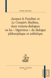 'Jacques Le Fataliste' Et 'Le Compere Mathieu' : Deux Romans-Dialogues