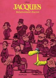 Jacques, Le Petit Lézard Géant Tome 3 ; Relativement Discret