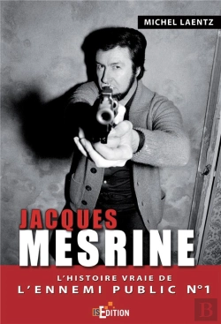 Bertrand.pt - Jacques Mesrine : L'Histoire Vraie De L'Ennemi Public N 1