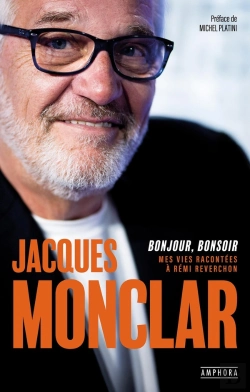 Bertrand.pt - Jacques Monclar : Bonjour, Bonsoir : Mes Vies Racontées À Rémi Reverchon