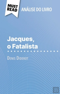 Bertrand.pt - Jacques, O Fatalista De Denis Diderot (Analise Do Livro) : Analise Completa E Resumo Pormenorizado Do Trabalho