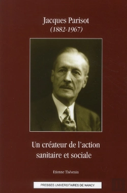 Bertrand.pt - Jacques Parisot (1882-1967) ; Un Créateur De L'Action Sanitaire Et Sociale