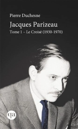 Bertrand.pt - Jacques Parizeau T.1 ; Le Croisé 1930-1970