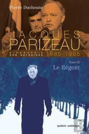 Jacques Parizeau V 03 Le Regent 1985-1995