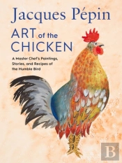 Jacques Pepin Art Of The Chicken