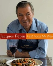 Jacques Pepin Fast Food My Way