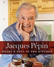 Jacques Pepin Heart & Soul In The Kitchen