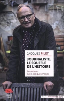 Bertrand.pt - Jacques Pilet, Journaliste : Le Souffle De L'Histoire