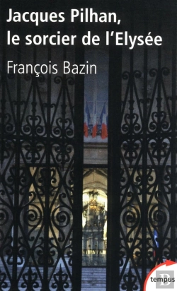 Bertrand.pt - Jacques Pilhan, Le Sorcier De L'Elysée