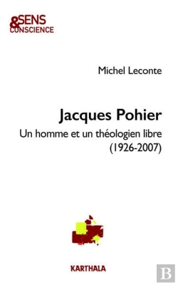 Bertrand.pt - Jacques Pohier : Un Homme Et Un Théologien Libre (1926-2007)