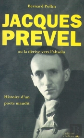 Jacques Prével Ou La Dérive Vers L'Absolu ; Histoire D'Un Poète Maudit