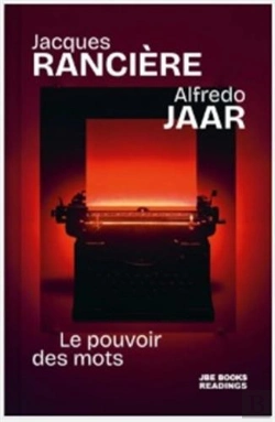 Bertrand.pt - Jacques Rancière & Alfredo Jaar : Le Pouvoir Des Mots