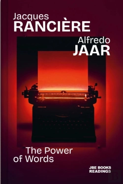 Bertrand.pt - Jacques Ranciere & Alfredo Jaar The Power Of Words /Anglais