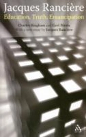 Jacques Ranciere: Education, Truth, Emancipation