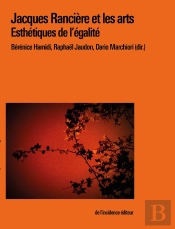 Jacques Rancière Et Les Arts : Esthétiques De L'Égalité