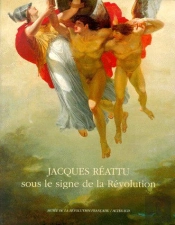 Jacques Réattu ; Sous Le Signe De La Révolution