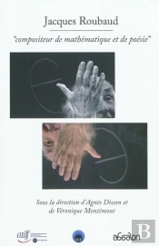 Jacques Roubaud, Compositeur De Mathematique Et De Poesie'