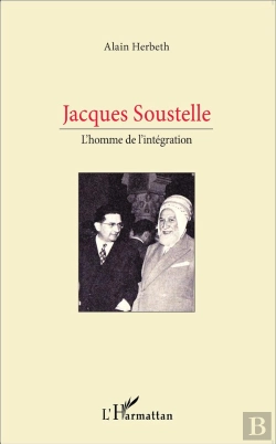 Bertrand.pt - Jacques Soustelle ; L'Homme De L'Intégration