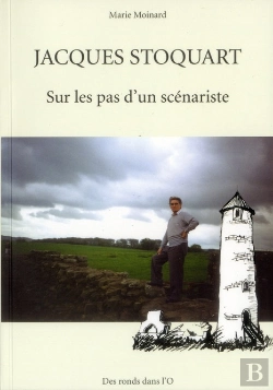 Bertrand.pt - Jacques Stoquart Sur Les Pas D Un Scenariste