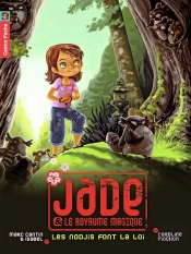 Jade Et Le Royaume Magique Tome 1 ; Les Nodjis Font La Loi