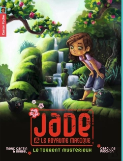 Bertrand.pt - Jade Et Le Royaume Magique Tome 3 ; Le Torrent Mystérieux