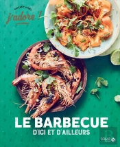 J'Adore : Barbecue D'Ici Et D'Ailleurs