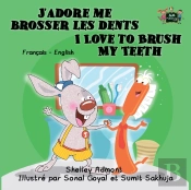 J'Adore Me Brosser Les Dents I Love To Brush My Teeth