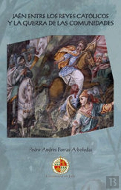 Bertrand.pt - Jaén Entre Los Reyes Católicos Y La Guerra De Las Comunidades