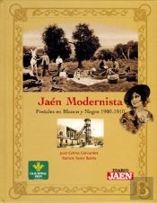 Jaén Modernista. Postales En Blanco Y Negro 1900-1910