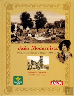 Bertrand.pt - Jaén Modernista. Postales En Blanco Y Negro 1900-1910