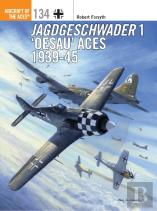 Jagdgeschwader 1 Â€˜Oesauâ€™ Aces 1939-45