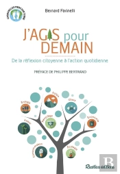 J'Agis Pour Demain. De La Reflexion Quotidienne  L'Action Citoyenne