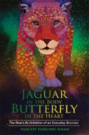 Jaguar In The Body, Butterfly In The Heart