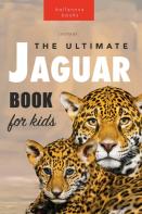 Jaguars The Ultimate Jaguar Book For Kids