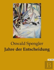 Jahre Der Entscheidung - Die Westliche Zivilisation Am Scheideweg