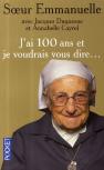 J'Ai 100 Ans Et Je Voudrais Vous Dire...