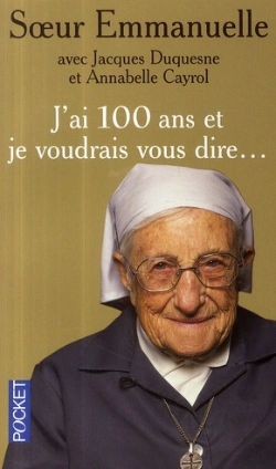 Bertrand.pt - J'Ai 100 Ans Et Je Voudrais Vous Dire...