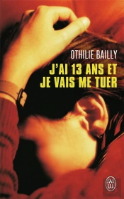 J'Ai 13 Ans Et Je Vais Me Tuer