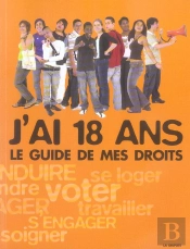 J'Ai 18 Ans ; Le Guide De Mes Droits