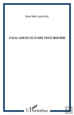 Bertrand.pt - J'Ai 61 Ans Et Je (Vais) Veux Mourir