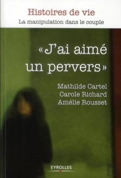 Bertrand.pt - J'Ai Aime Un Pervers - La Manipulation Dans Le Couple