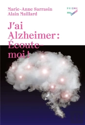 J'Ai Alzheimer : Écoute-Moi !