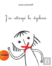 J'Ai Attrapé La Dyslexie