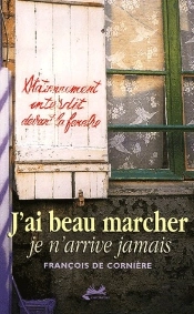 J'Ai Beau Marcher, Je N'Arrive Jamais