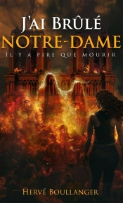 J'Ai Brûlé Notre-Dame