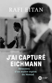 J'Ai Capturé Eichmann : Mémoires D'Un Maître-Espion Du Mossad