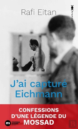 Bertrand.pt - J'Ai Capturé Eichmann : Mémoires D'Un Maître-Espion Du Mossad