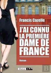 J'Ai Connu La Première Dame De France
